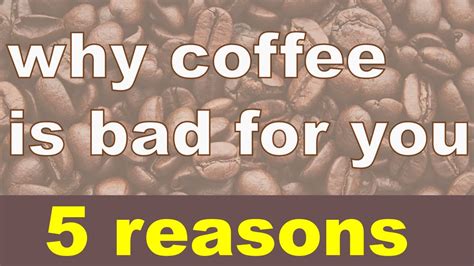 why coffee is bad for you.